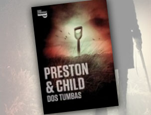 ‘Dos tumbas’, de Douglas Preston y Lincoln Child, el próximo lanzamiento más buscado del mes