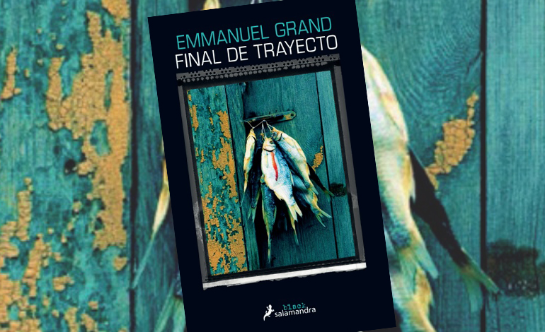 ‘Final de trayecto’, de Emmanuel Grand, en las librerías en junio