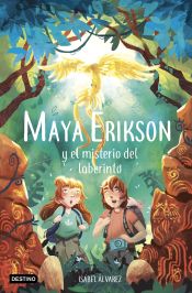 Portada del libro Maya Erikson 1. Maya Erikson y el misterio del laberinto
