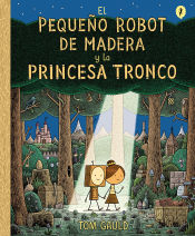 Portada del libro El pequeño robot de madera y la princesa tronco