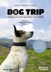 Portada del libro Dog trip - Pateando el norte de España con tu perro