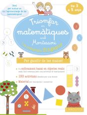 Portada del libro Triomfar en matemàtiques amb Montessori i la pedagogia Singapur. De 3 a 5 anys